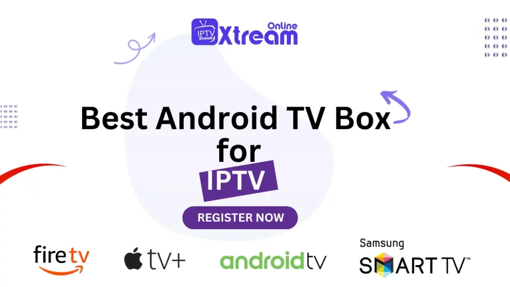 Best Android TV Box for IPTV