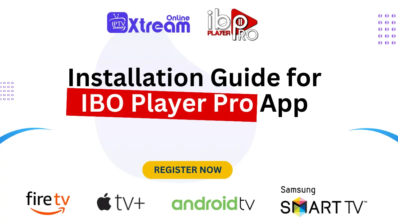 IBO Player Pro App Installation Guide