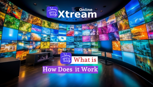 What is Xtreame HD IPTV and How Does it Works