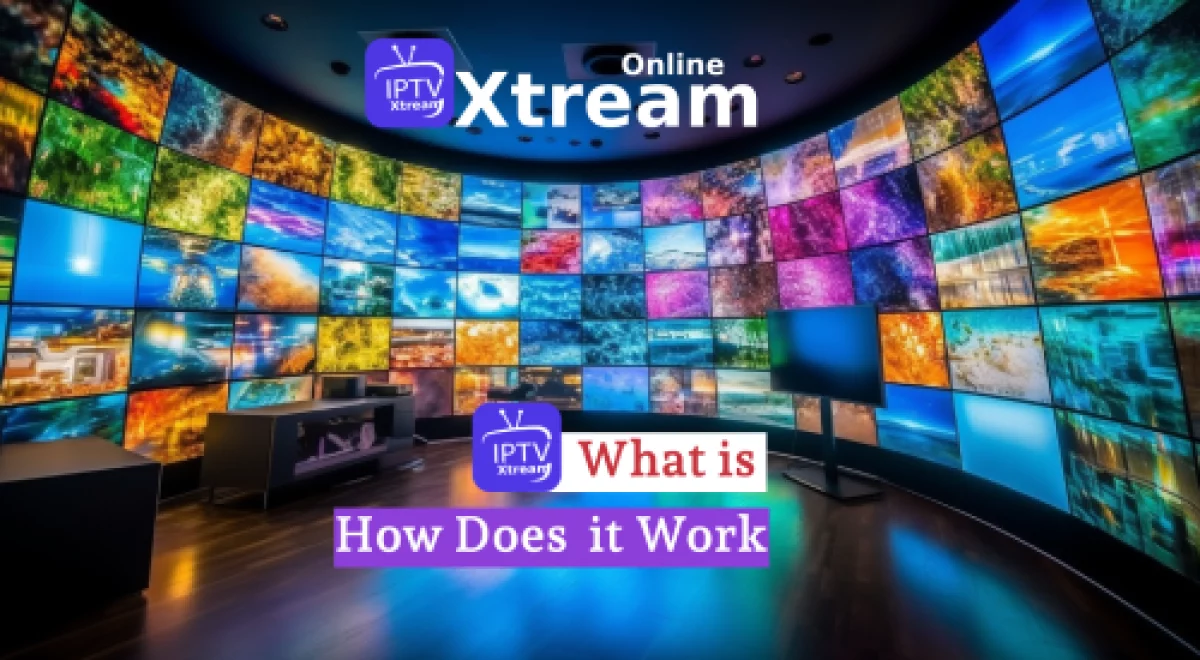 What is Xtreame HD IPTV and How Does it Works